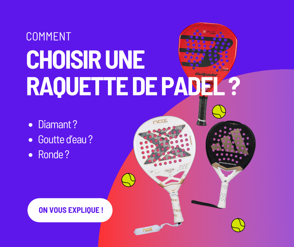 Comment choisir une raquette de padel ?